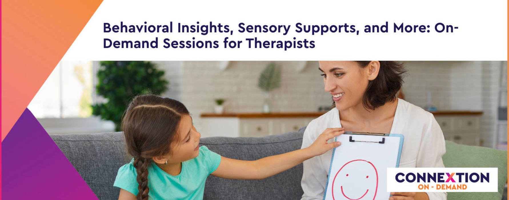 Behavioral Insights, Sensory Supports, and More: On-Demand Sessions for Therapists